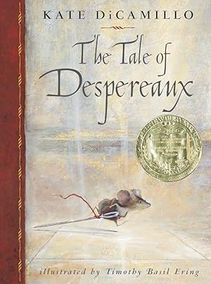 Imagen del vendedor de The Tale of Despereaux: Being the Story of a Mouse, a Princess, Some Soup and a Spool of Thread a la venta por -OnTimeBooks-