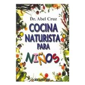 Image du vendeur pour Cocina naturista para ninos / Naturist Cooking for Children (Spanish Edition) mis en vente par -OnTimeBooks-