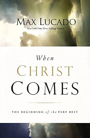 Imagen del vendedor de When Christ Comes: The Beginning of the Very Best a la venta por -OnTimeBooks-