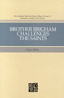 Bild des Verkufers fr Brother Brigham Challenges the Saints (The Collected Works of Hugh Nibley, Vol 13) zum Verkauf von -OnTimeBooks-