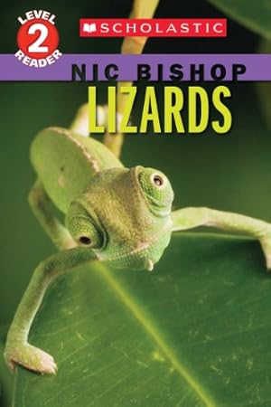 Seller image for Lizards (Scholastic Reader, Level 2: Nic Bishop #3) for sale by -OnTimeBooks-