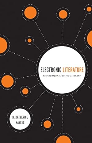 Image du vendeur pour Electronic Literature: New Horizons for the Literary (Yusko Ward-Phillips Lectures in English Language and Literature) mis en vente par -OnTimeBooks-