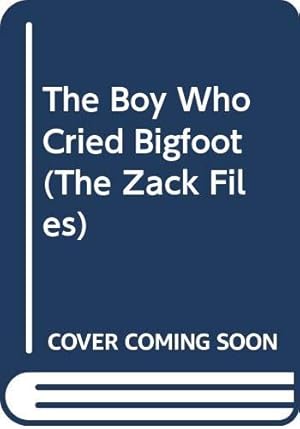Seller image for The Boy Who Cried Bigfoot (The Zack Files) for sale by -OnTimeBooks-