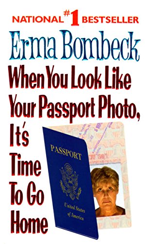 Seller image for When You Look Like Your Passport Photo, It's Time to Go Home for sale by -OnTimeBooks-