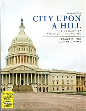 Immagine del venditore per City upon a Hill The Legacy of America's Founding venduto da -OnTimeBooks-
