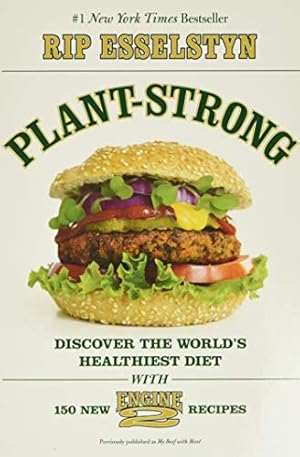 Imagen del vendedor de Plant-Strong: Discover the World's Healthiest Diet--with 150 Engine 2 Recipes a la venta por -OnTimeBooks-