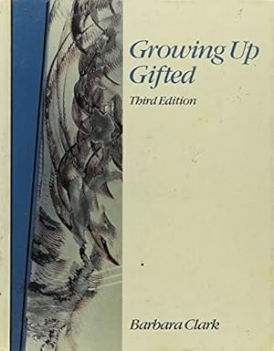 Seller image for Growing up gifted: Developing the potential of children at home and at school for sale by -OnTimeBooks-