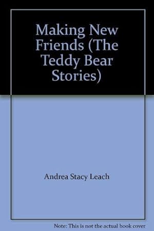 Bild des Verkufers fr Making New Friends (The Teddy Bear Stories) zum Verkauf von -OnTimeBooks-