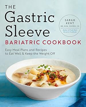 Immagine del venditore per The Gastric Sleeve Bariatric Cookbook: Easy Meal Plans and Recipes to Eat Well & Keep the Weight Off venduto da -OnTimeBooks-