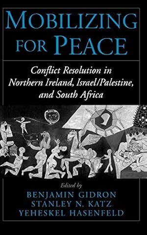Immagine del venditore per Mobilizing for Peace: Conflict Resolution in Northern Ireland, Israel/Palestine, and South Africa venduto da -OnTimeBooks-