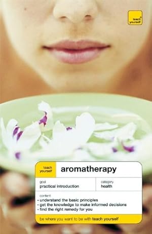 Imagen del vendedor de Teach Yourself Aromatherary (Teach Yourself: Health & New Age) a la venta por -OnTimeBooks-