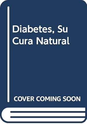 Bild des Verkufers fr Diabetes, Su Cura Natural (Spanish Edition) zum Verkauf von -OnTimeBooks-