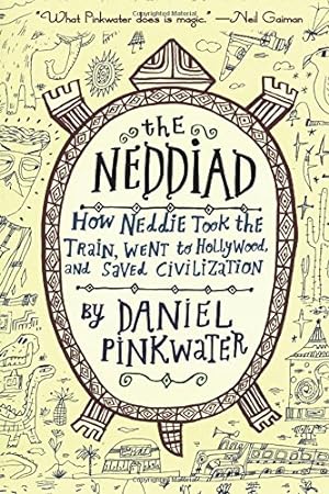 Imagen del vendedor de The Neddiad: How Neddie Took the Train, Went to Hollywood, and SavedCivilization a la venta por -OnTimeBooks-