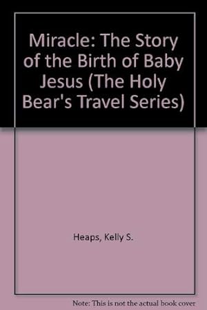 Seller image for Miracle: The Story of the Birth of Baby Jesus (The Holy Bear's Travel Series) for sale by -OnTimeBooks-