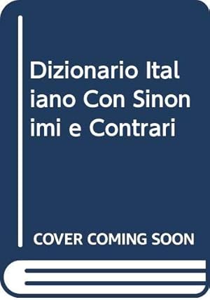 Image du vendeur pour Dizionario Italiano Con Sinonimi E Contrari mis en vente par -OnTimeBooks-