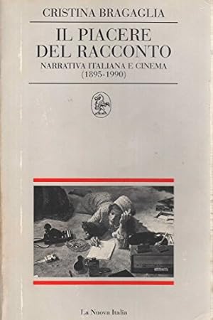 Immagine del venditore per Il piacere del racconto. Narrativa italiana e cinema (1895 - 1990). venduto da -OnTimeBooks-