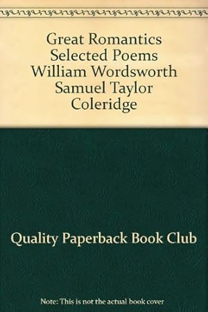 Imagen del vendedor de Great Romantics Selected Poems William Wordsworth Samuel Taylor Coleridge a la venta por -OnTimeBooks-