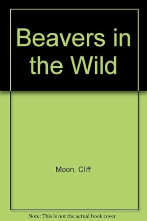 Imagen del vendedor de Beavers in the Wild a la venta por -OnTimeBooks-