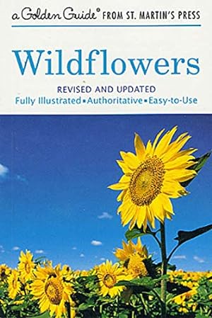 Image du vendeur pour Wildflowers: A Fully Illustrated, Authoritative and Easy-to-Use Guide (A Golden Guide from St. Martin's Press) mis en vente par -OnTimeBooks-
