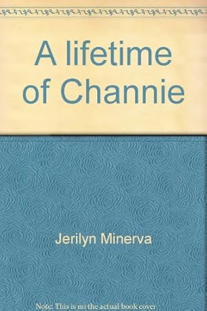 Seller image for A lifetime of Channie for sale by -OnTimeBooks-