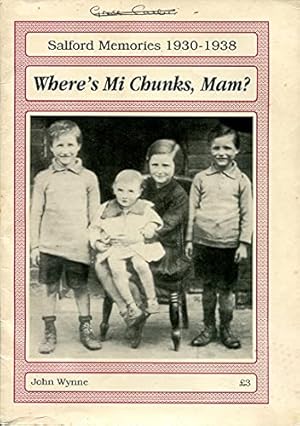 Bild des Verkufers fr Where's Mi Chunks, Mam?: The Childhood of a Nobody in Particular zum Verkauf von WeBuyBooks