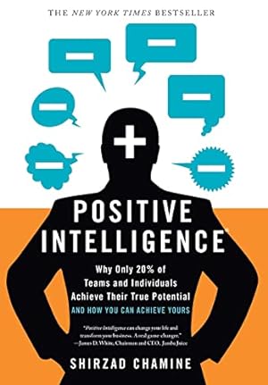 Image du vendeur pour Positive Intelligence: Why Only 20% of Teams and Individuals Achieve Their True Potential AND HOW YOU CAN ACHIEVE YOURS mis en vente par -OnTimeBooks-