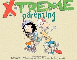 Bild des Verkufers fr X-Treme Parenting: A Baby Blues Treasury (Volume 28) zum Verkauf von -OnTimeBooks-