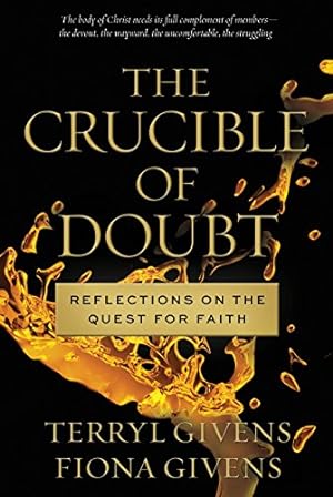 Imagen del vendedor de The Crucible of Doubt: Reflections On the Quest for Faith a la venta por -OnTimeBooks-