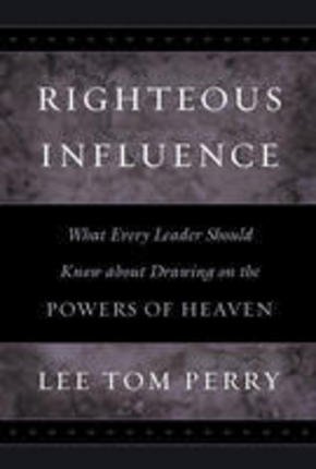 Imagen del vendedor de Righteous Influence: What Every Leader Should Know About Drawing on the Powers of Heaven a la venta por -OnTimeBooks-