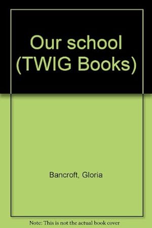 Immagine del venditore per Our school (TWIG Books) venduto da -OnTimeBooks-