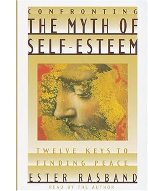 Seller image for Confronting the Myth of Self-Esteem: Twelve Keys to Finding Peace for sale by -OnTimeBooks-
