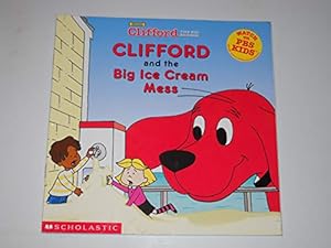 Bild des Verkufers fr Clifford and the Big Ice Cream Mess (Clifford the Big Red Dog) zum Verkauf von -OnTimeBooks-