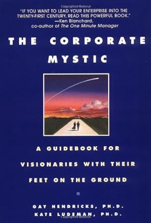 Imagen del vendedor de The Corporate Mystic: A Guidebook for Visionaries with Their Feet on the Ground a la venta por -OnTimeBooks-