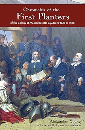 Bild des Verkufers fr Chronicles of the First Planters of the Colony of Massachusetts Bay, From 1623 to 1636 zum Verkauf von -OnTimeBooks-