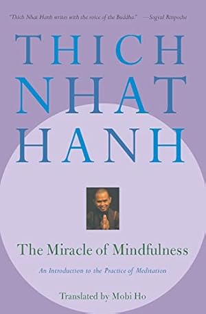Bild des Verkufers fr The Miracle of Mindfulness: An Introduction to the Practice of Meditation zum Verkauf von -OnTimeBooks-