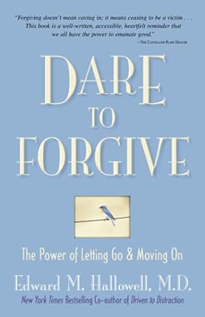 Immagine del venditore per Dare to Forgive: The Power of Letting Go and Moving On venduto da -OnTimeBooks-