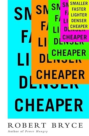 Bild des Verkufers fr Smaller Faster Lighter Denser Cheaper zum Verkauf von -OnTimeBooks-