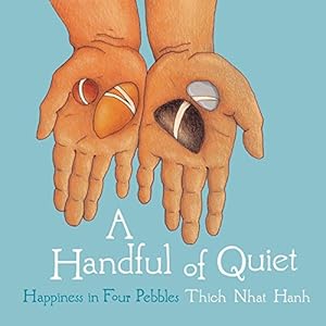 Seller image for A Handful of Quiet: Happiness in Four Pebbles for sale by -OnTimeBooks-