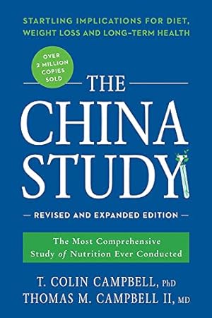 Seller image for The China Study: Revised and Expanded Edition: The Most Comprehensive Study of Nutrition Ever Conducted and the Startling Implications for Diet, Weight Loss, and Long-Term Health for sale by -OnTimeBooks-