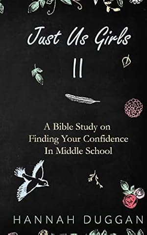 Seller image for Just Us Girls II: A Bible Study on Finding Your Confidence in Middle School for sale by -OnTimeBooks-