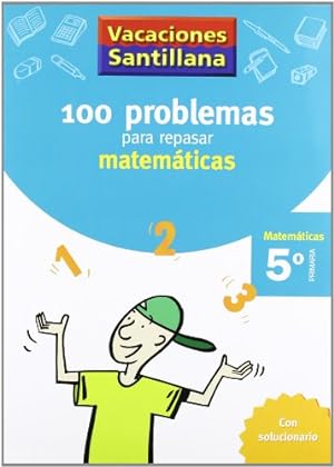 Imagen del vendedor de VACACIONES SANTILLANA 5 PRIMARIA 100 PROBLEMAS PARA REPASAR MATEMATICAS a la venta por -OnTimeBooks-
