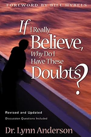 Seller image for If I Really Believe, Why Do I Have These Doubts? for sale by -OnTimeBooks-