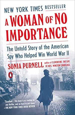 Seller image for A Woman of No Importance: The Untold Story of the American Spy Who Helped Win World War II for sale by -OnTimeBooks-