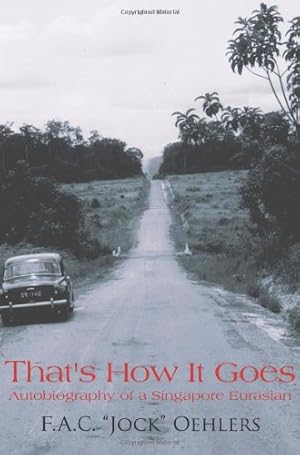 Immagine del venditore per That's How It Goes: Autobiography of a Singapore Eurasian venduto da -OnTimeBooks-