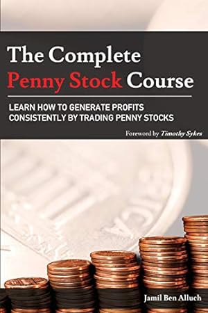 Imagen del vendedor de The Complete Penny Stock Course: Learn How To Generate Profits Consistently By Trading Penny Stocks a la venta por -OnTimeBooks-