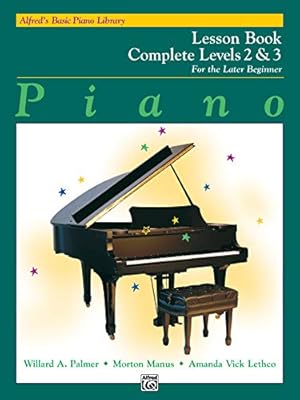 Imagen del vendedor de Alfred's Basic Piano Library: Piano Lesson Book, Complete Levels 2 & 3 for the Later Beginner (Alfred's Basic Piano Library) a la venta por -OnTimeBooks-