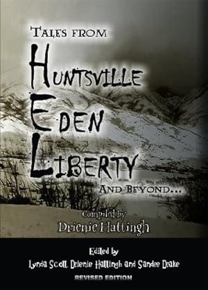 Immagine del venditore per Tales From Huntsville, Eden, Liberty and Beyond. venduto da -OnTimeBooks-