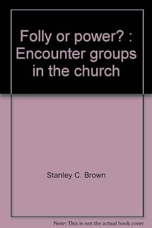 Seller image for Folly or Power: Encounter Groups in the Church for sale by -OnTimeBooks-