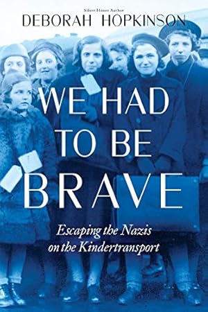 Image du vendeur pour We Had to Be Brave: Escaping the Nazis on the Kindertransport (Scholastic Focus) mis en vente par -OnTimeBooks-