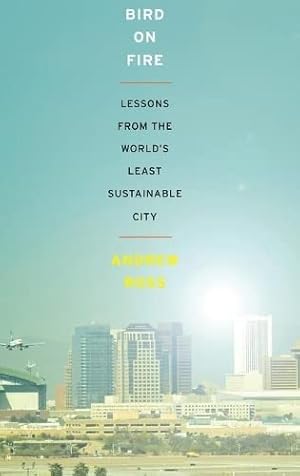 Seller image for Bird on Fire: Lessons from the World's Least Sustainable City for sale by -OnTimeBooks-